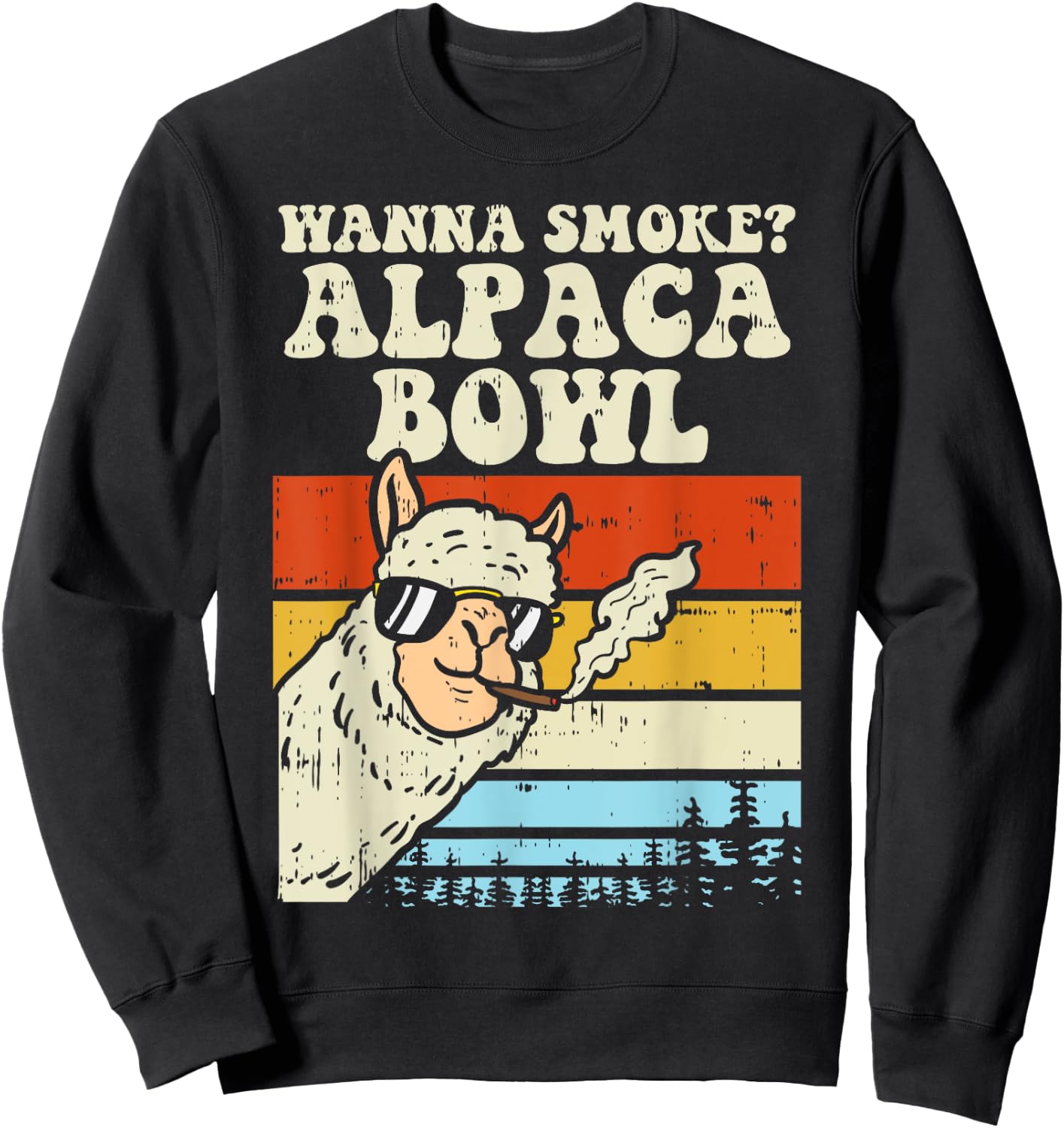 Wanna Smoke Alpaca Bowl Weed Funny Cannabis 420 Stoner Gift Sweatshirt - Sweatshirt | Black