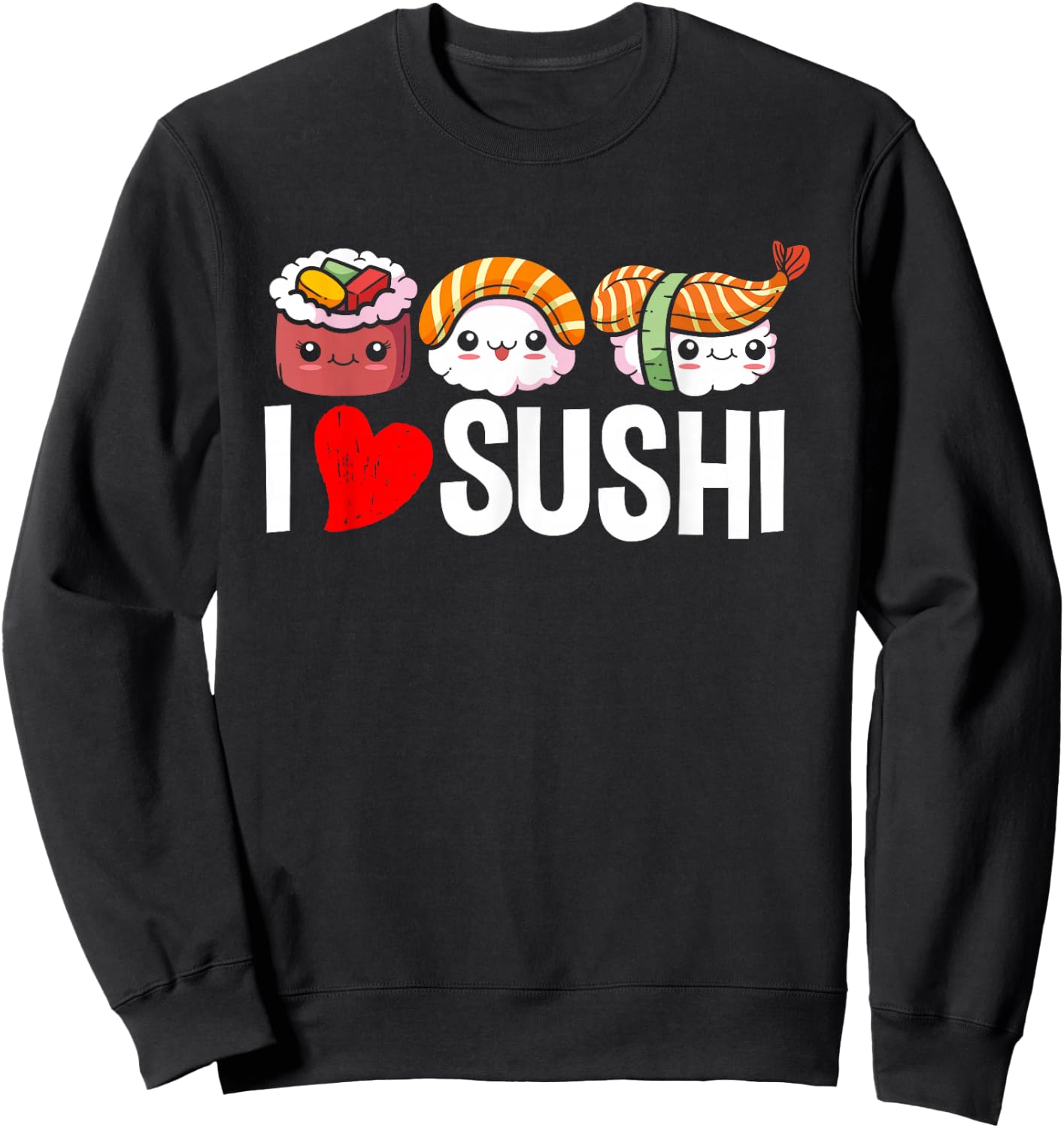 I Love Sushi - Japanese Food Chef Gift Sweatshirt - Sweatshirt | Black
