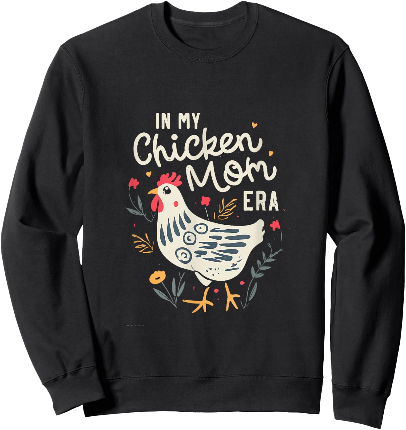 In My Chicken Mummy Era For Chicken Mamaas Sweatshirt - Sweatshirt | Black