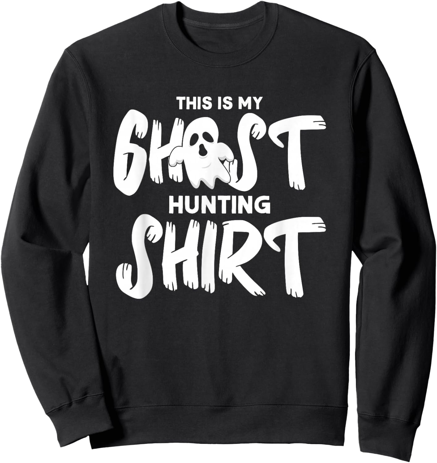 This Is My Ghost Hunting Shirt Funny Paranormal Hunter Sweatshirt - Sweatshirt | Black