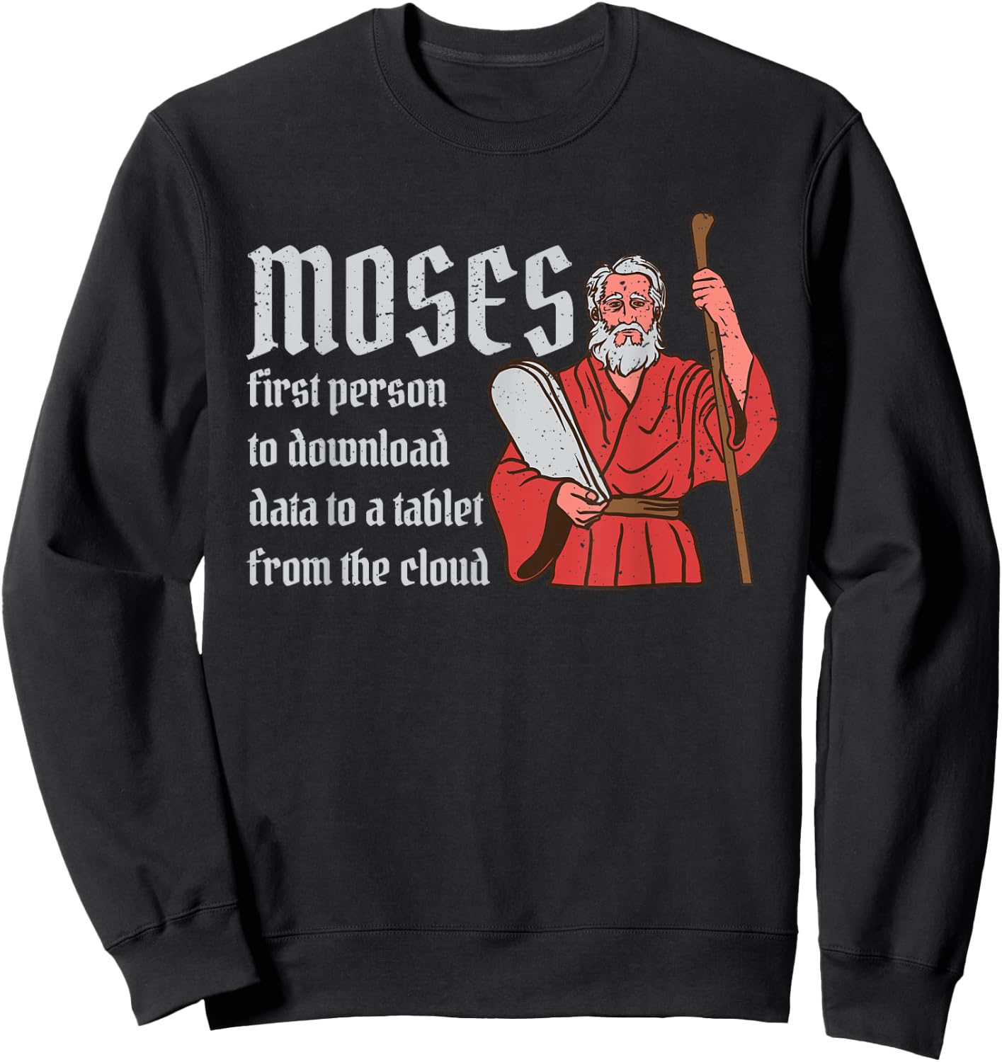 Moses First Person to Download Data from a Cloud Sweatshirt - Sweatshirt | Black