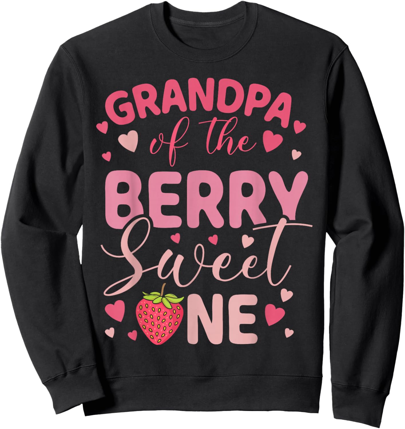 Grandpa Of The Berry Sweet One Strawberry First Birthday Sweatshirt - Sweatshirt | Black