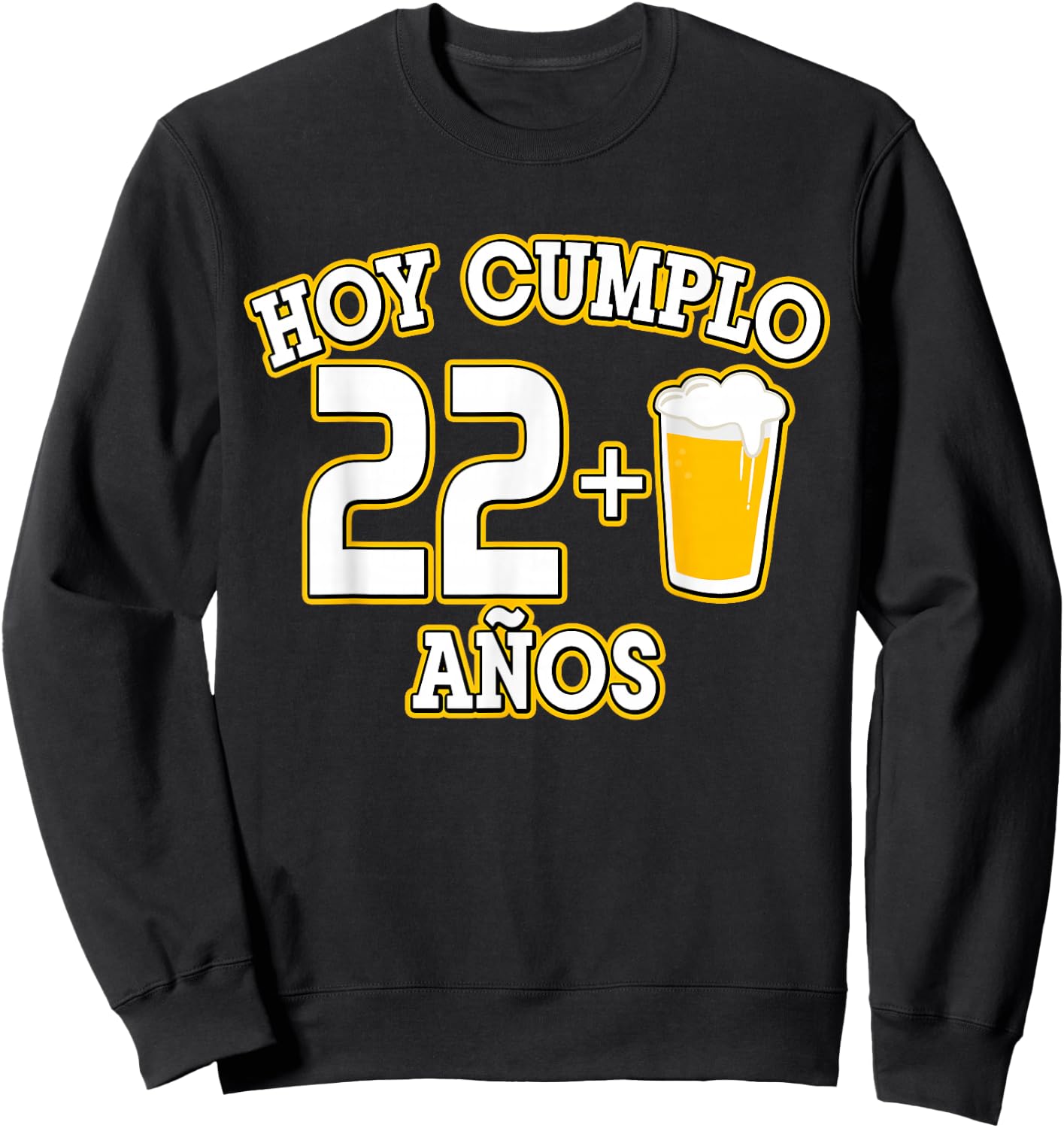 23 Años Hoy Cumplo 22+1 Cerveza 23rd Bday Sweatshirt - Sweatshirt | Black