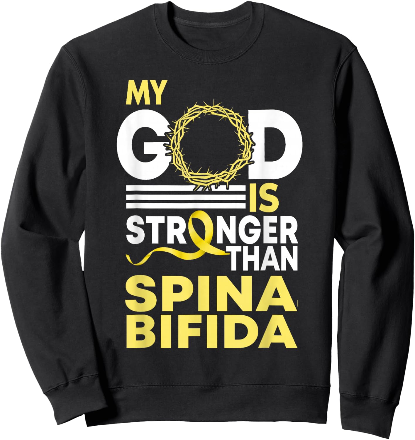 My God Is Stronger Than Spina Bifida Awareness Ribbon Sweatshirt - Sweatshirt | Black