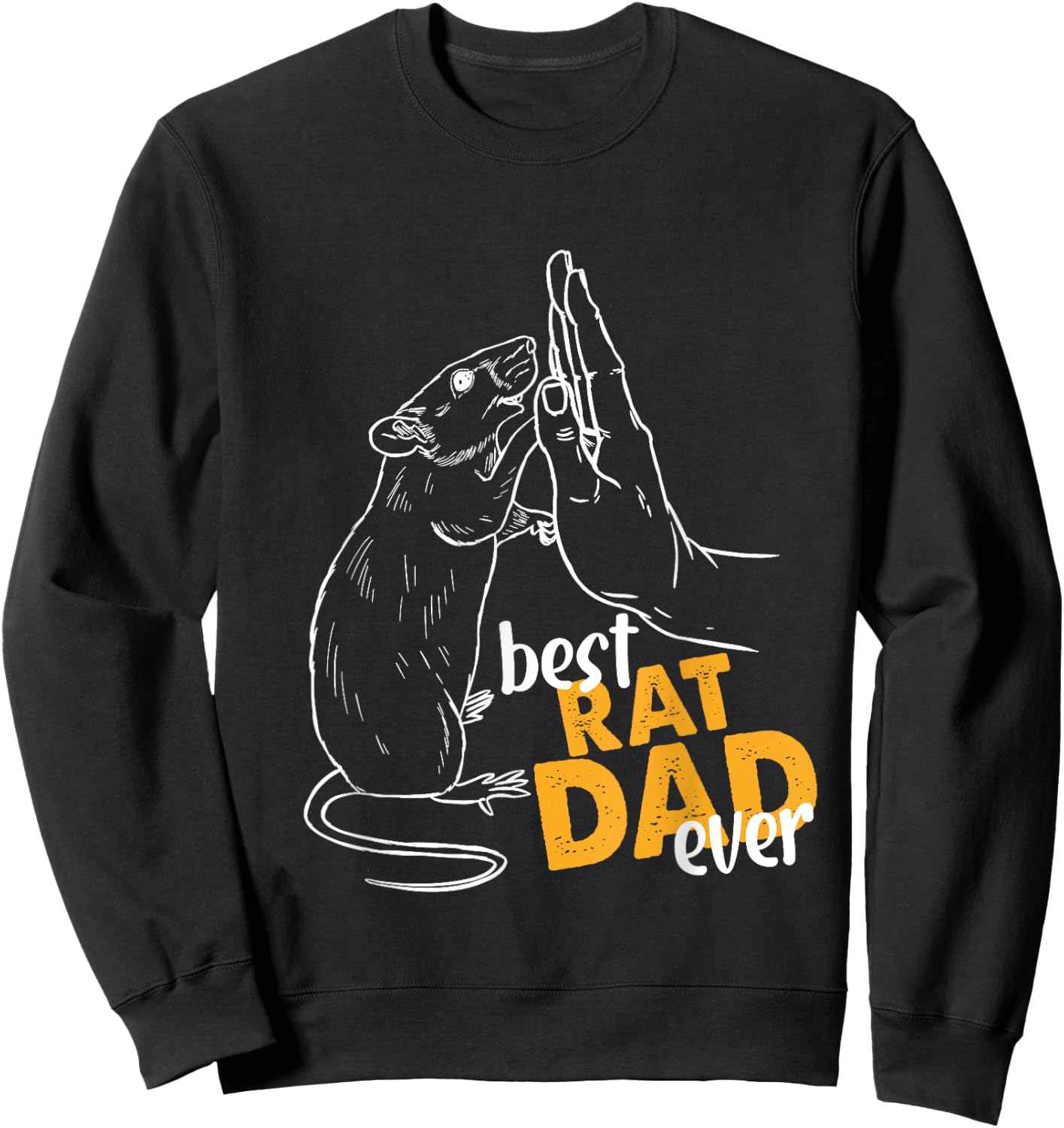 Rat Gifts For Rat Lovers Dad Gifts Best Rat Dad Ever Sweatshirt - Sweatshirt | Black