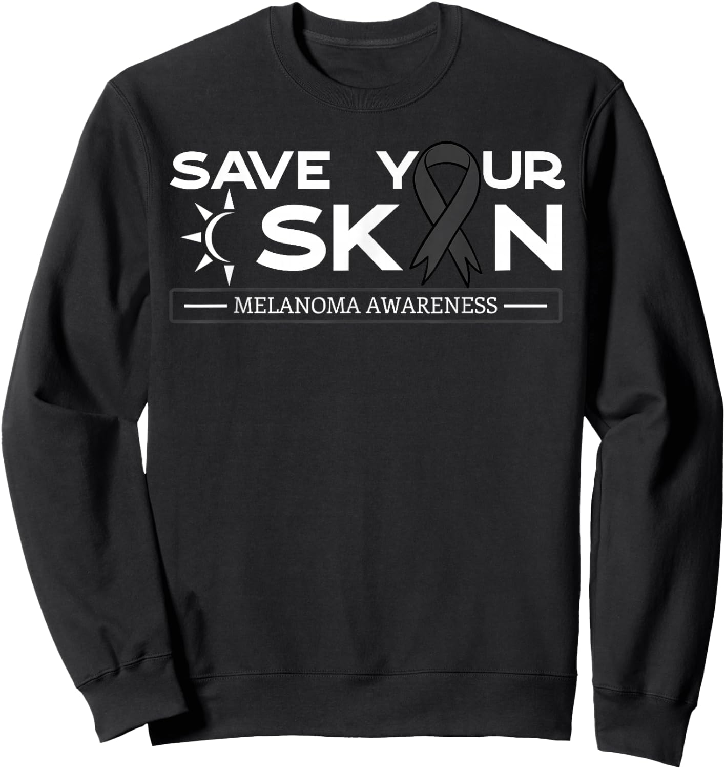 Save Your Skin Melanoma Awareness Melanoma Awareness Sweatshirt - Sweatshirt | Black