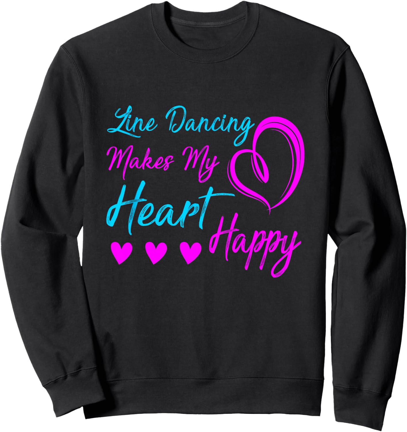 Line Dancing Makes My Heart Happy Line Dance Sweatshirt - Sweatshirt | Black