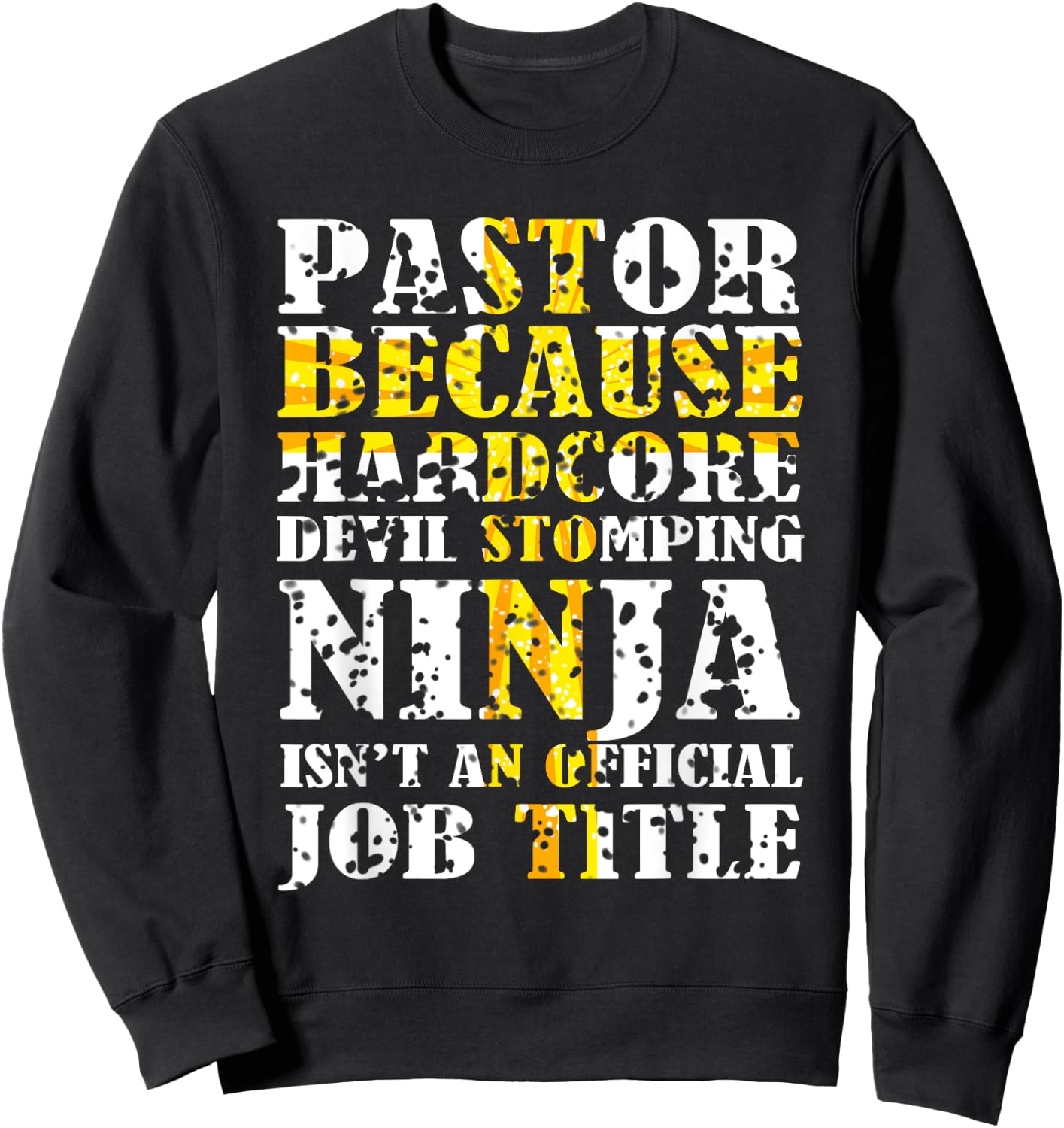 Pastor Because Devil Stomping Ninja Isn't Job Title Gifts Sweatshirt - Sweatshirt | Black