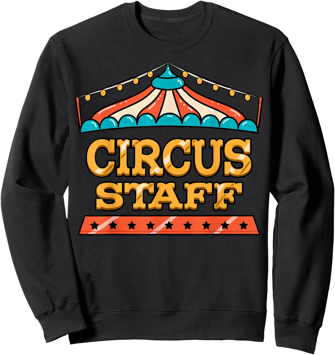 Circus Staff Carnival Tent Crew Clown Show Ringmaster Gift Sweatshirt - Sweatshirt | Black