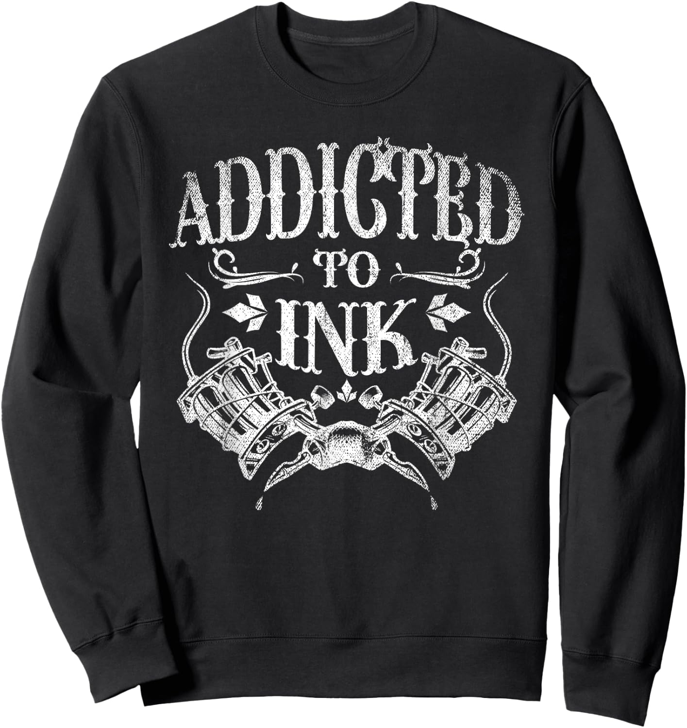 Inked Tattoo Artist Gift Addicted To Ink Tattoo Sweatshirt - Sweatshirt | Black