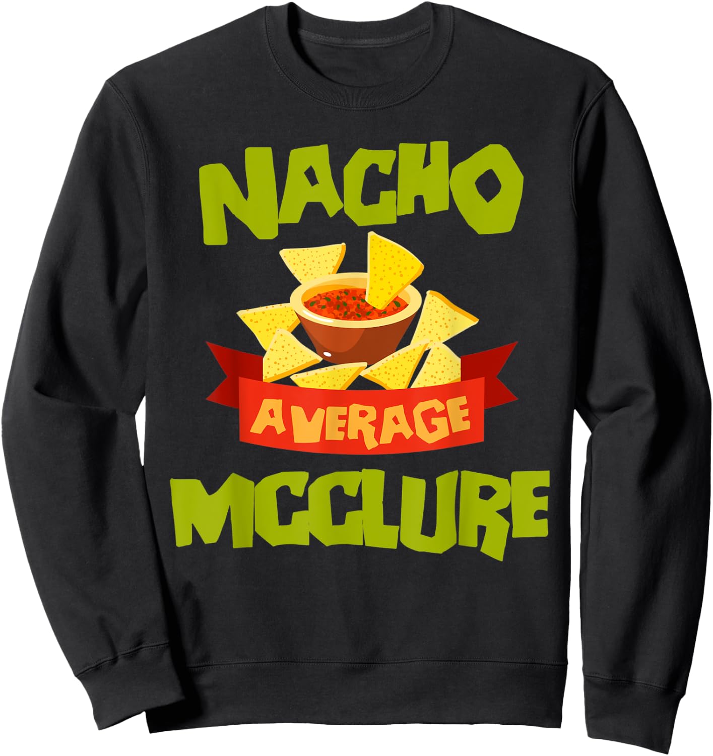 NACHO AVERAGE MCCLURE Funny Birthday Personalized Surname Sweatshirt - Sweatshirt | Black