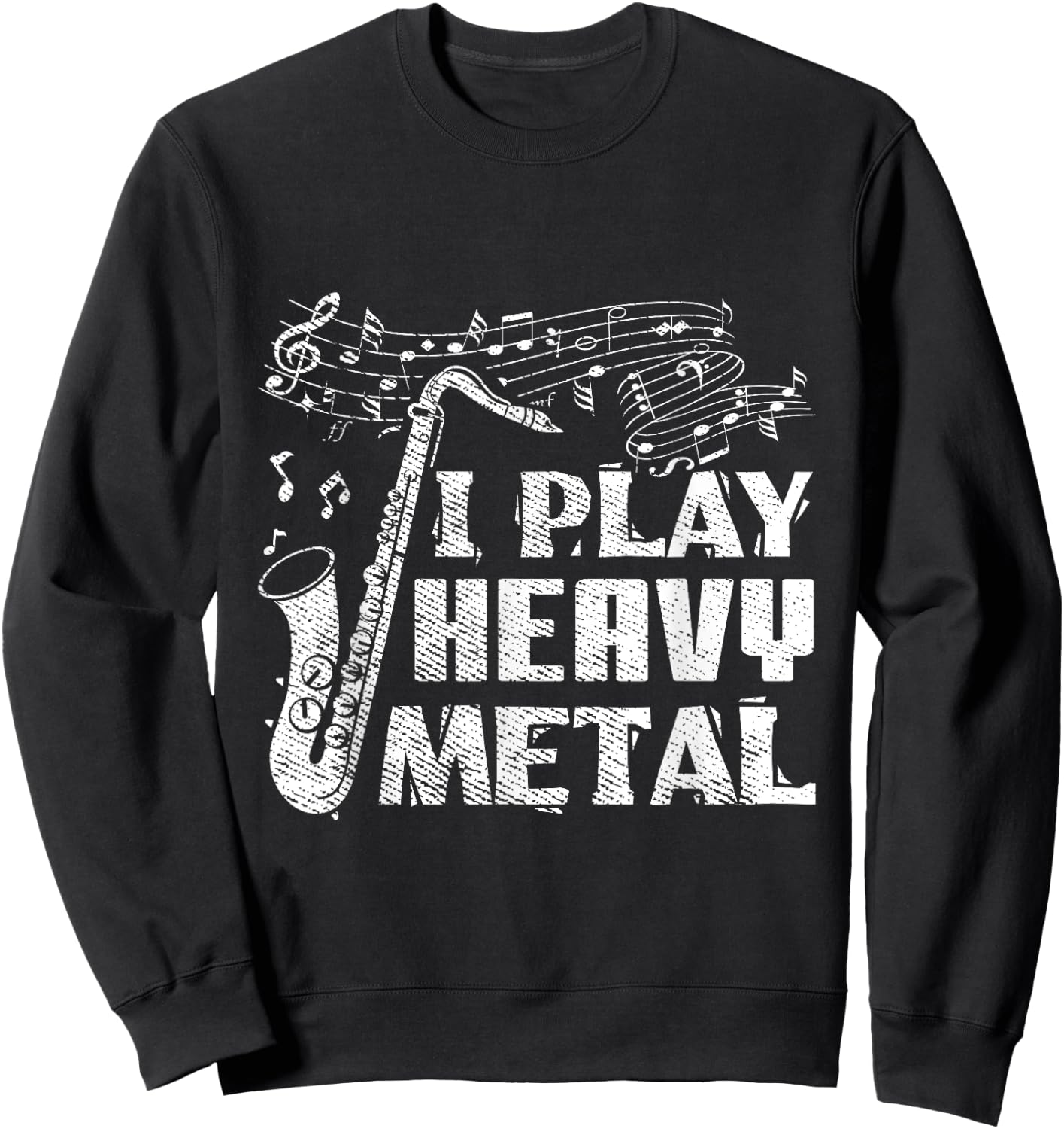 Funny Saxophone Player I Play Heavy Metal Marching Band Sweatshirt - Sweatshirt | Black