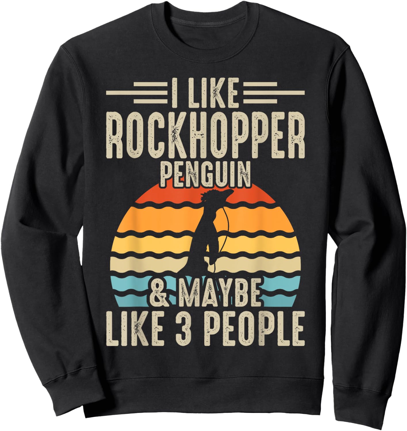 I Like Rockhopper Penguin & Maybe Like 3 People Sweatshirt - Sweatshirt | Black