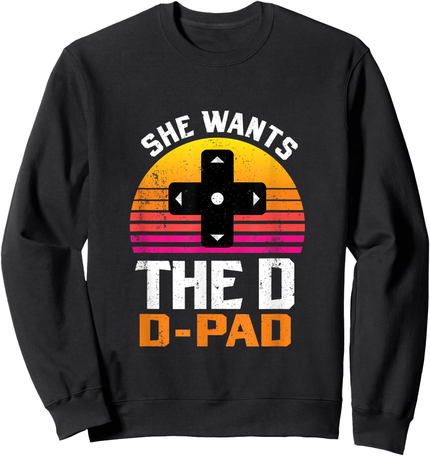 She Wants the D D-Pad 90s Video Game Console Sweatshirt - Sweatshirt | Black