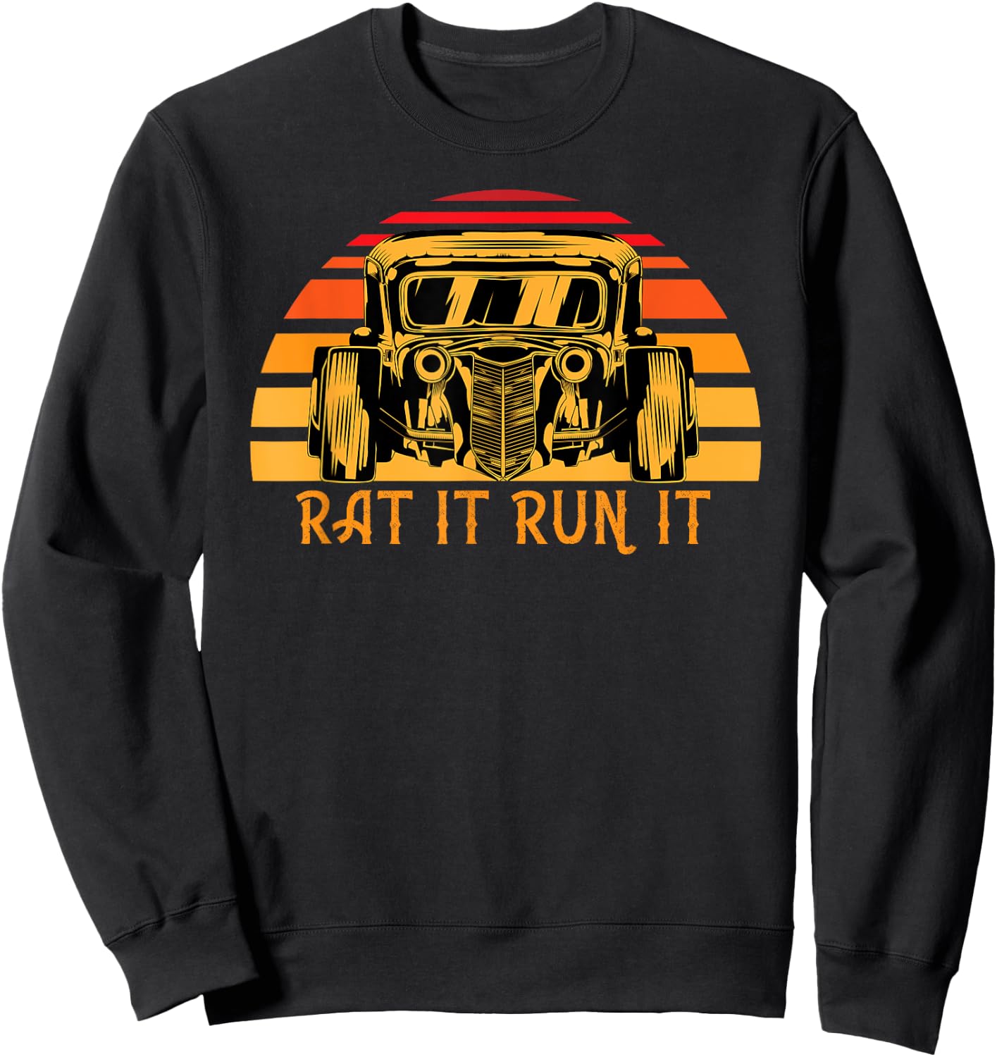 Vintage Sunset Rat It Run It For Rat Rod Build Enthusiasts Sweatshirt - Sweatshirt | Black