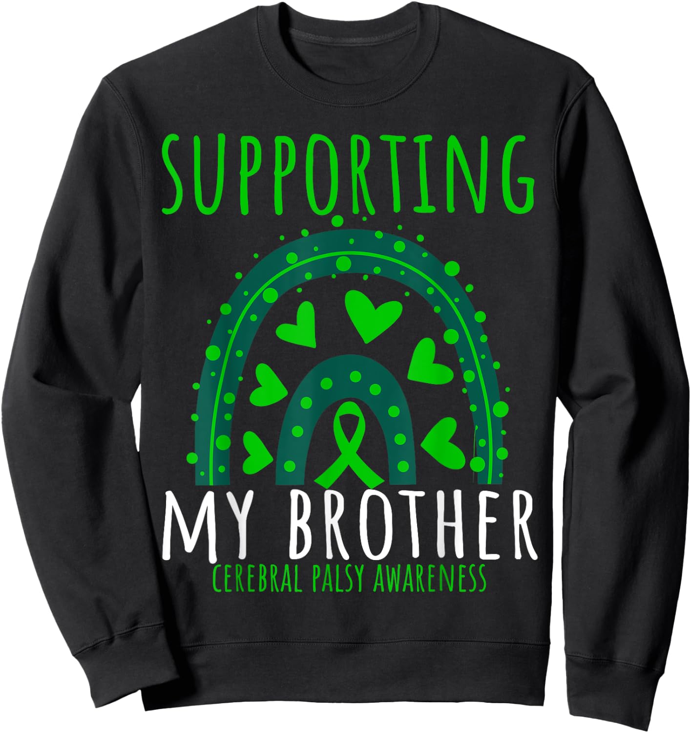 Green Rainbow Hearts CP Brother Cerebral Palsy Awareness Sweatshirt - Sweatshirt | Black