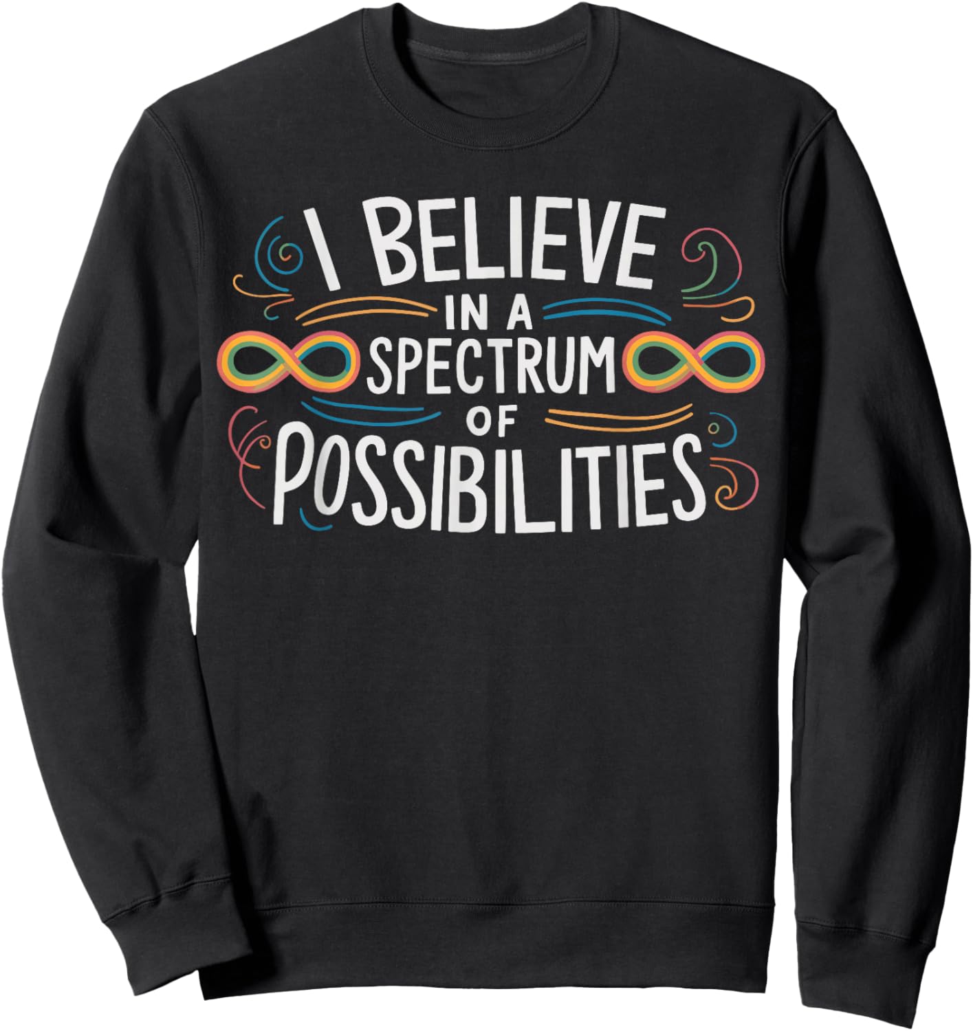 I Believe In A Spectrum Of Possibilities Sweatshirt - Sweatshirt | Black