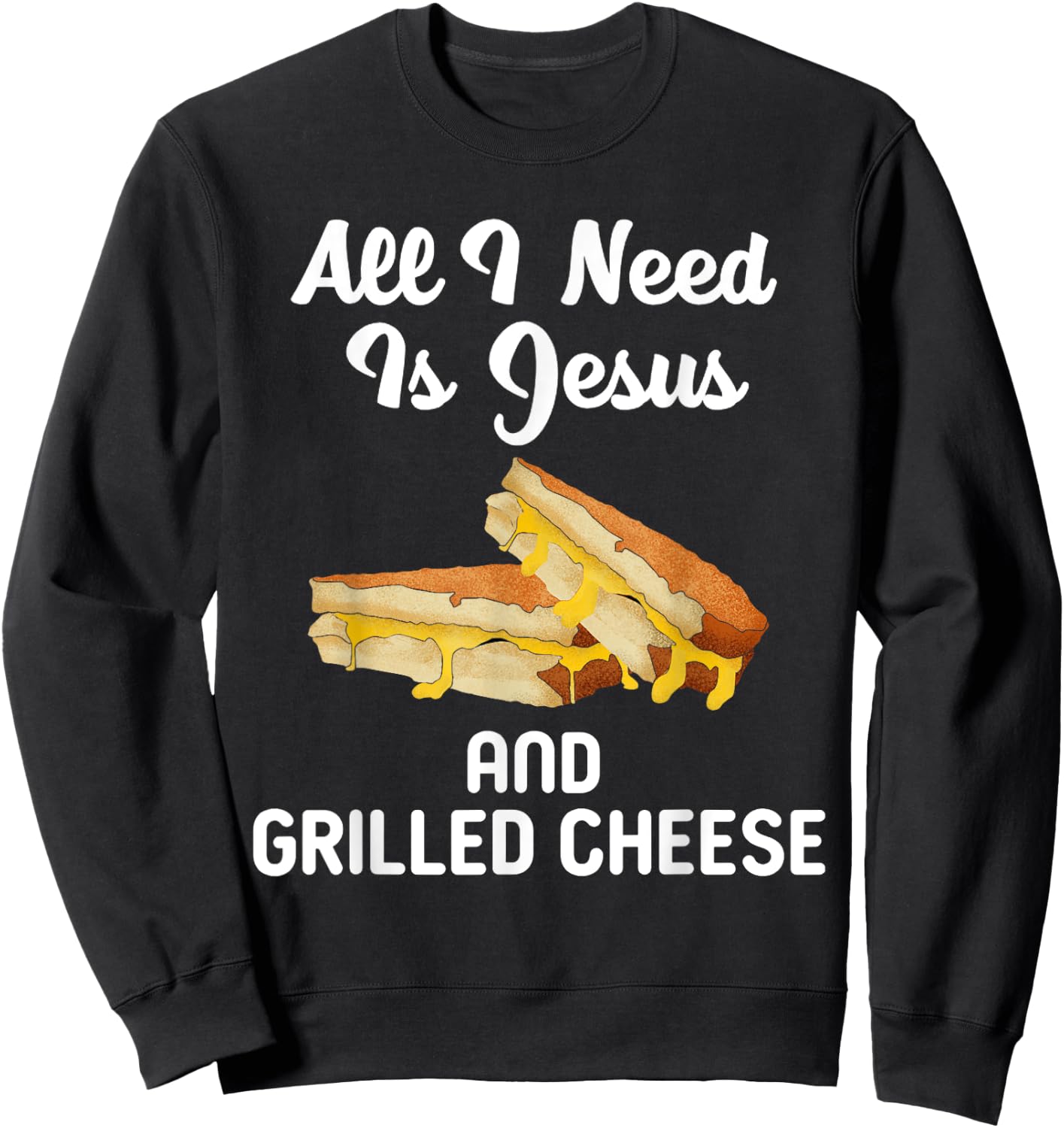 All I Need Is Jesus Grilled Cheese Lover Christian Religion Sweatshirt - Sweatshirt | Black