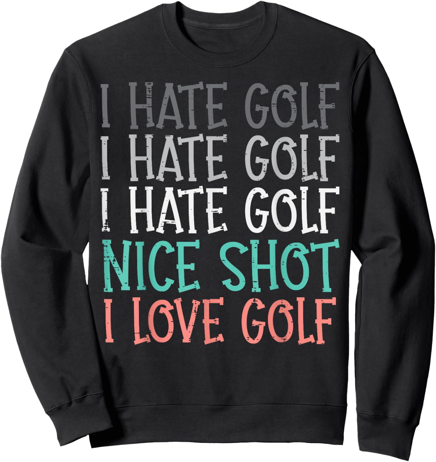 Hate Golf Nice Shot Love Golf Funny Golfing Golfer Men Women Sweatshirt - Sweatshirt | Black