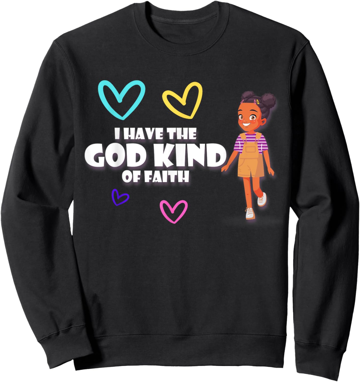 I have the God Kind of Faith Sweatshirt - Sweatshirt | Black