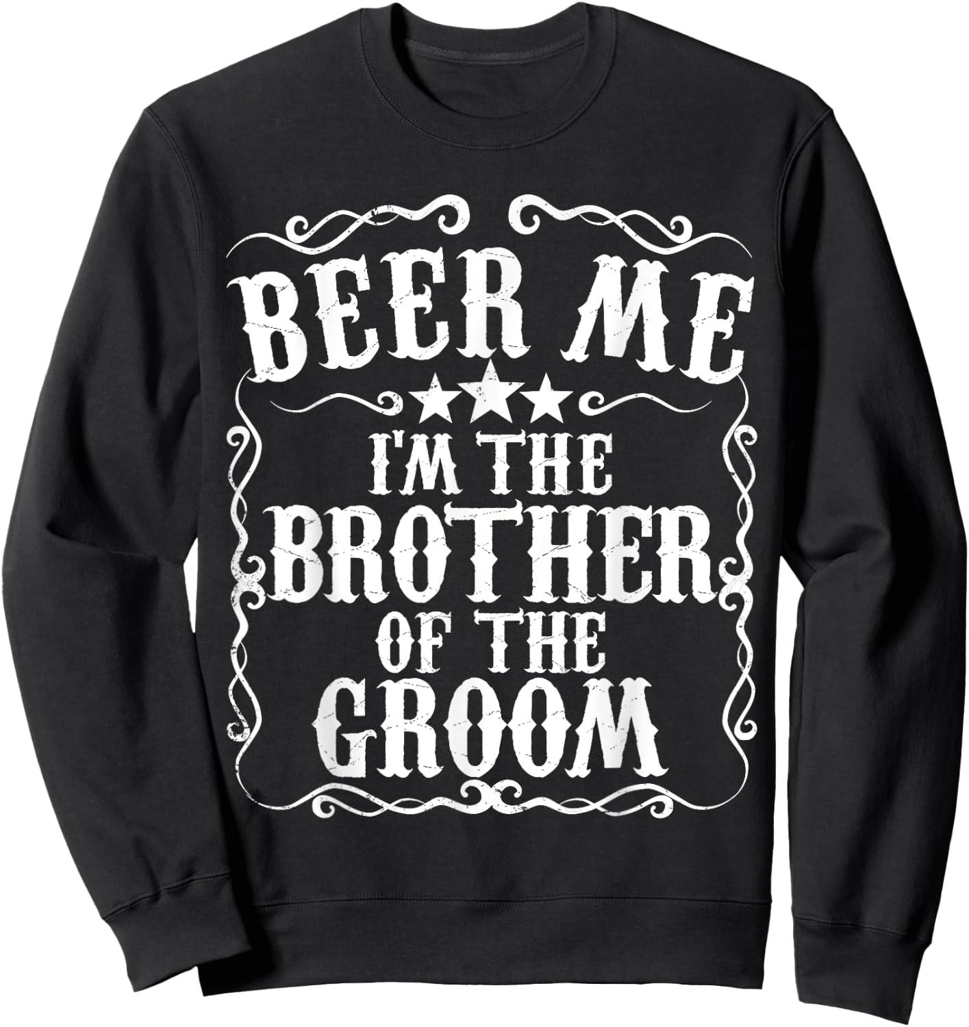 Beer Me Im The Brother Of The Groom Bachelor Party Gift Sweatshirt - Sweatshirt | Black