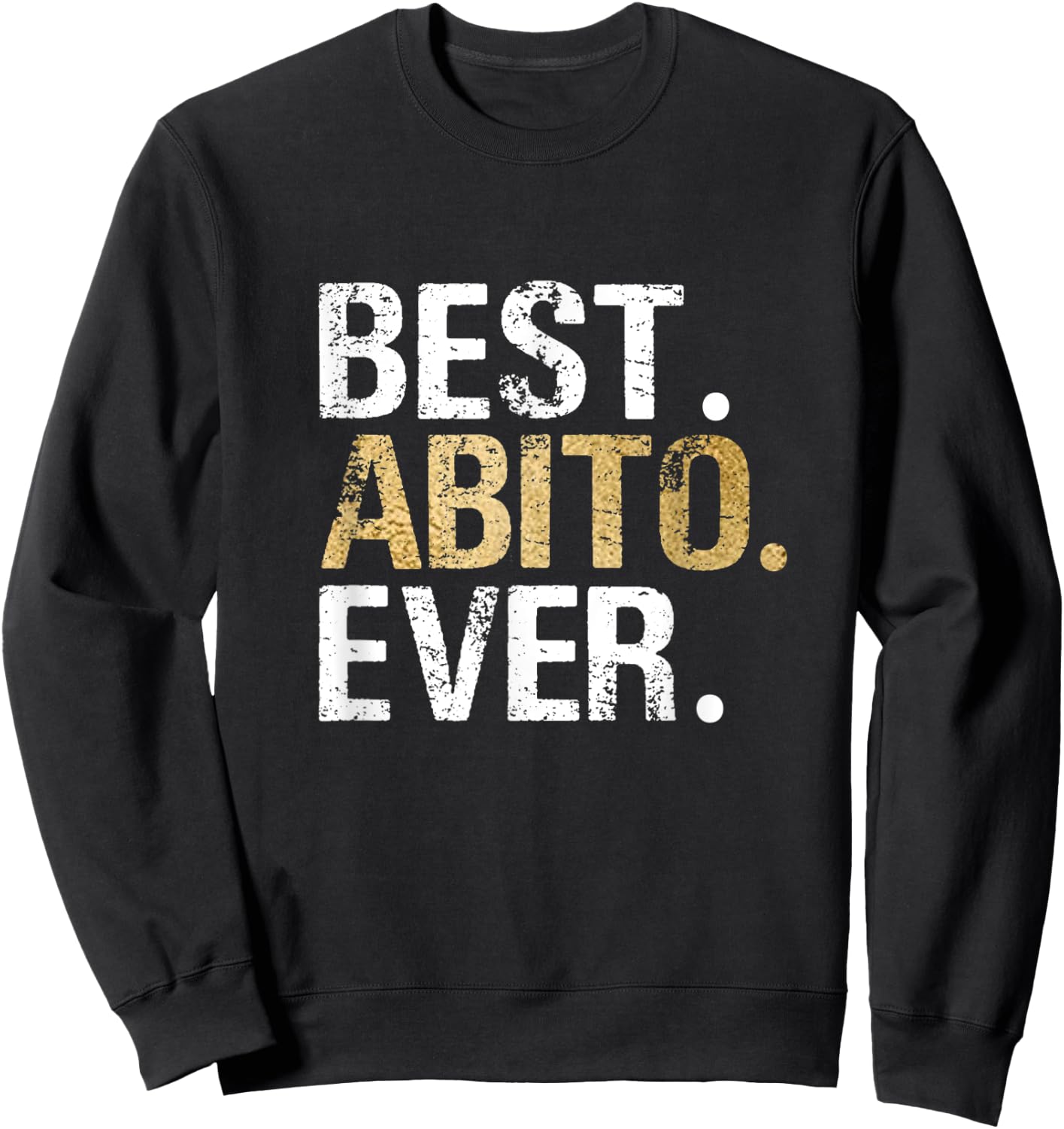 Best Abito Shirt Abito Gift from Granddaughter Grandson Sweatshirt - Sweatshirt | Black