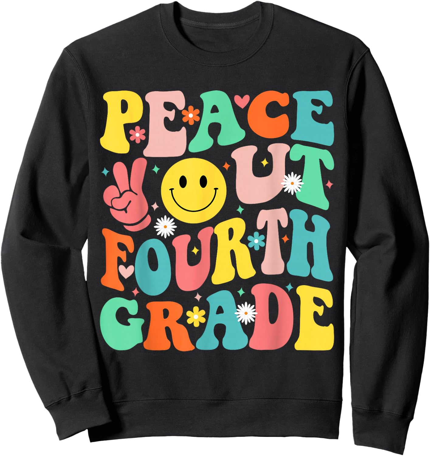 Peace Out Fourth Grade Groovy 4th Grade Last day of school Sweatshirt - Sweatshirt | Black