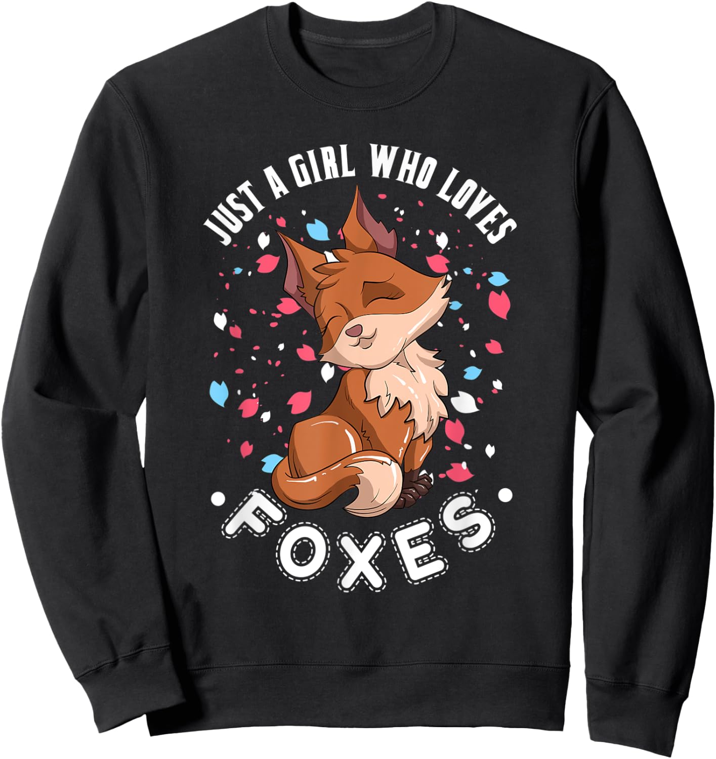 Just A Girl Who Loves Foxes Cute Nature Animal Fox Sweatshirt - Sweatshirt | Black