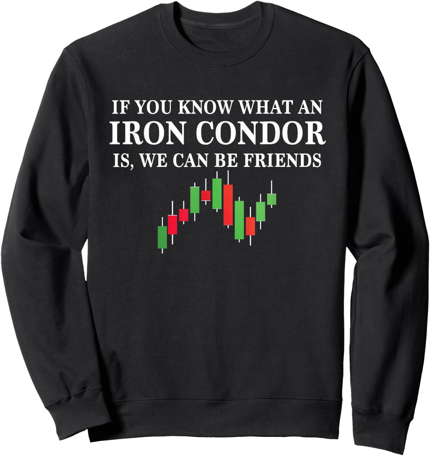 Iron Condor options trading funny day trader gamestonk Sweatshirt - Sweatshirt | Black