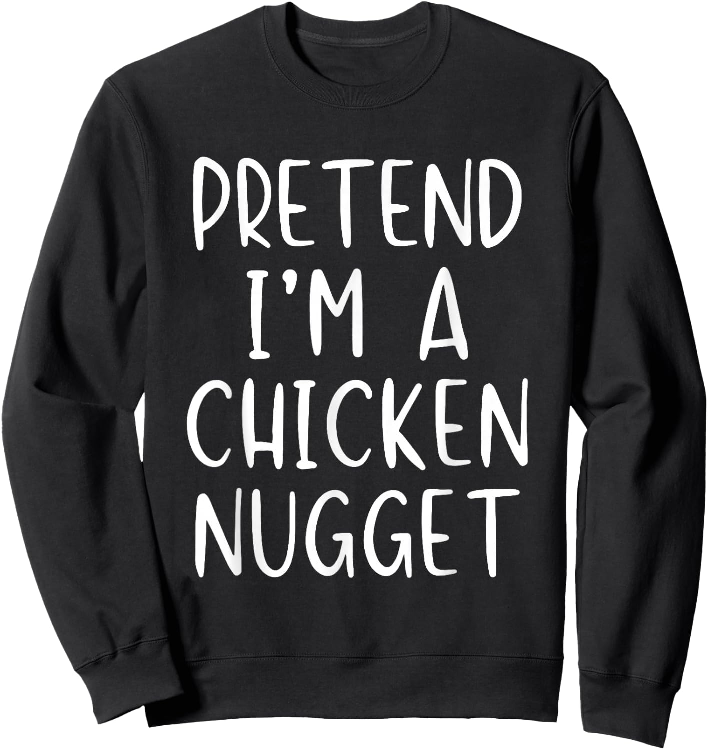Pretend I'm A Chicken Nugget Costume Halloween Simple Kid Sweatshirt - Sweatshirt | Black