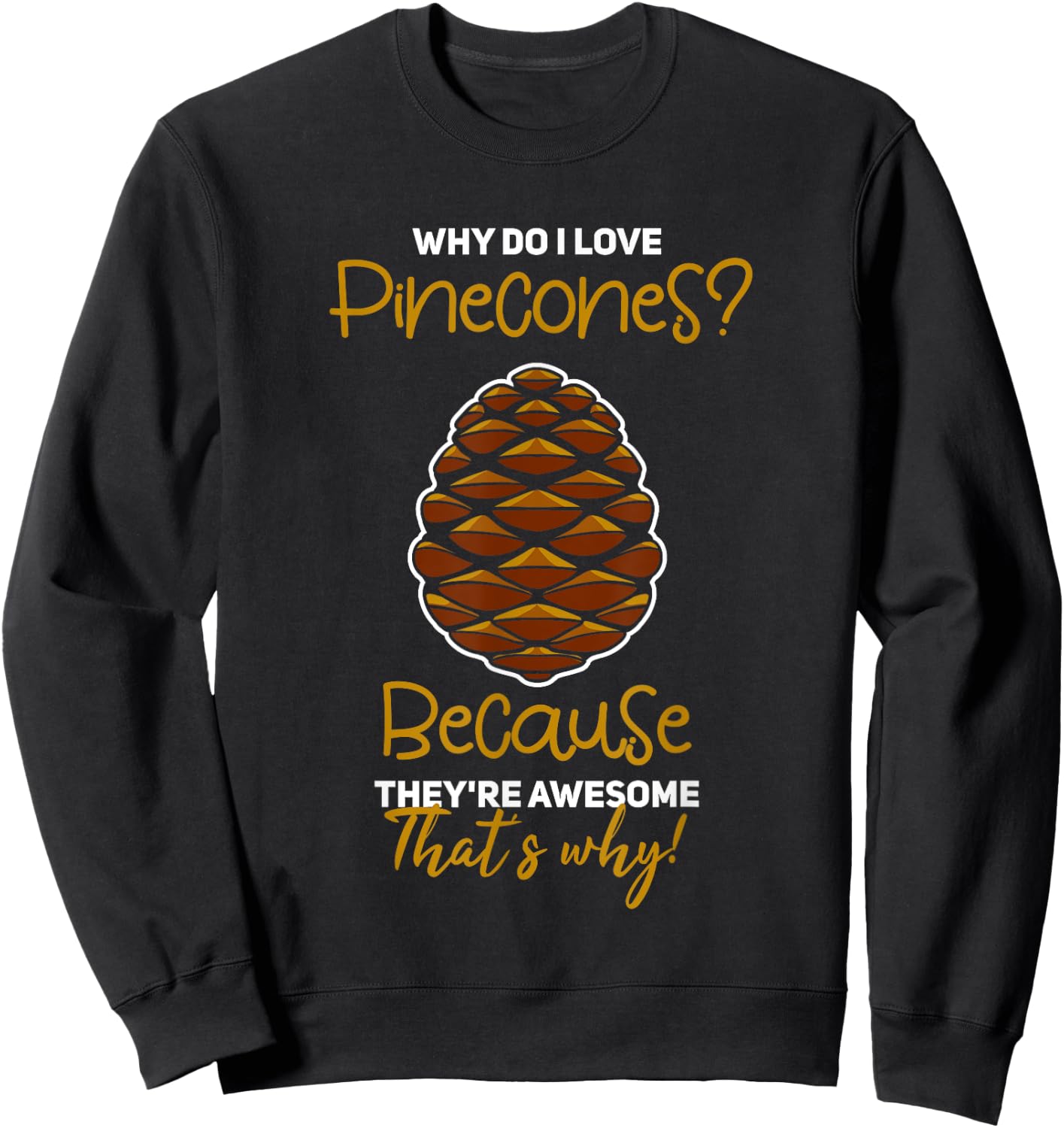 Pinecone Gift Pine Cones Tree Sweatshirt - Sweatshirt | Black