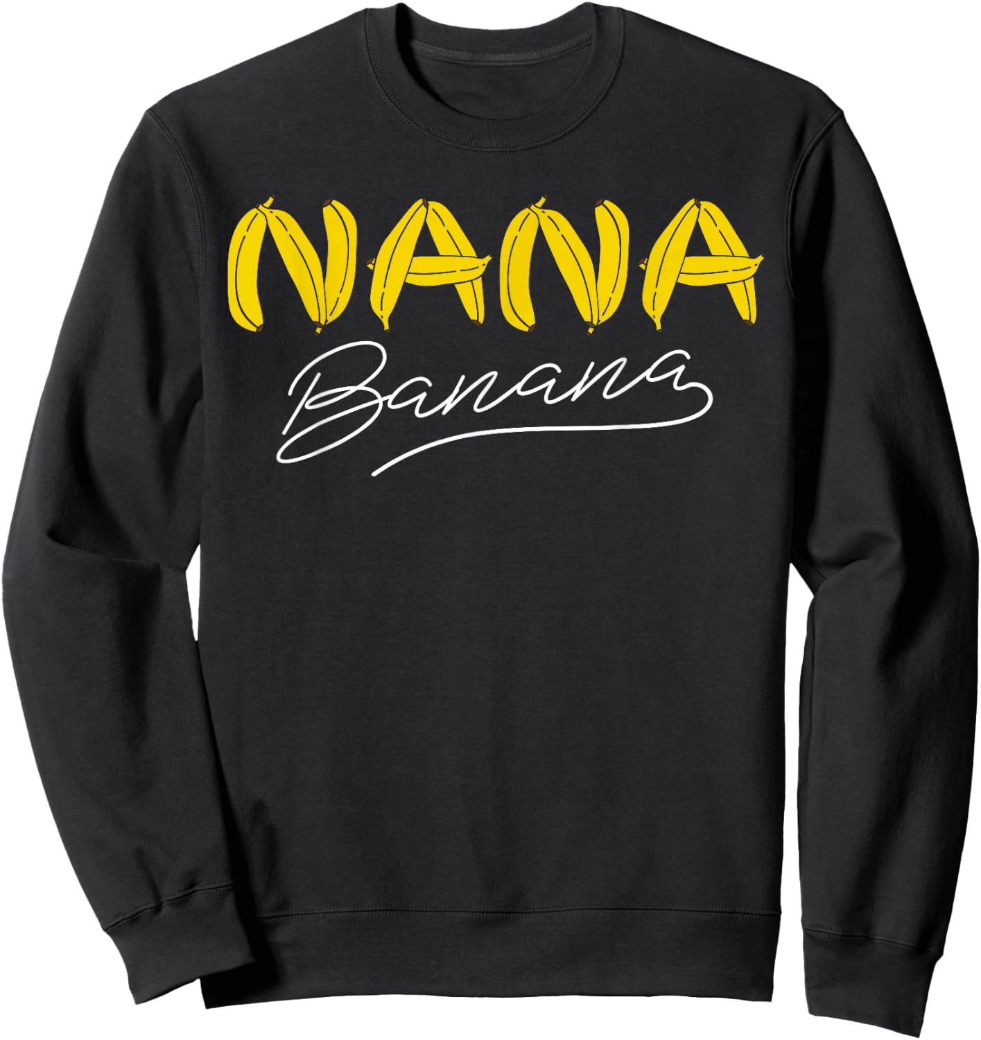 Funny Gift Nana Banana Gift Sweatshirt - Sweatshirt | Black