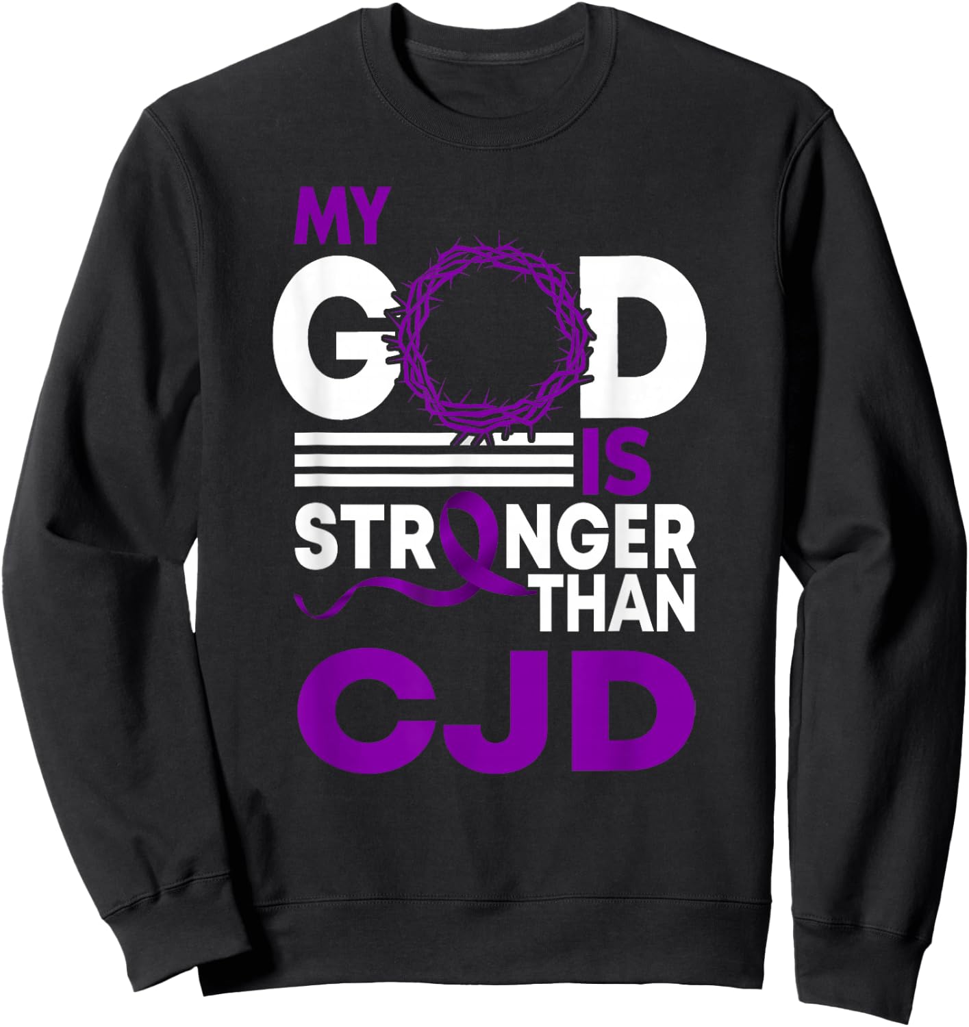 My God Is Stronger CJD Creutzfeldt-Jakob Awareness Ribbon Sweatshirt - Sweatshirt | Black