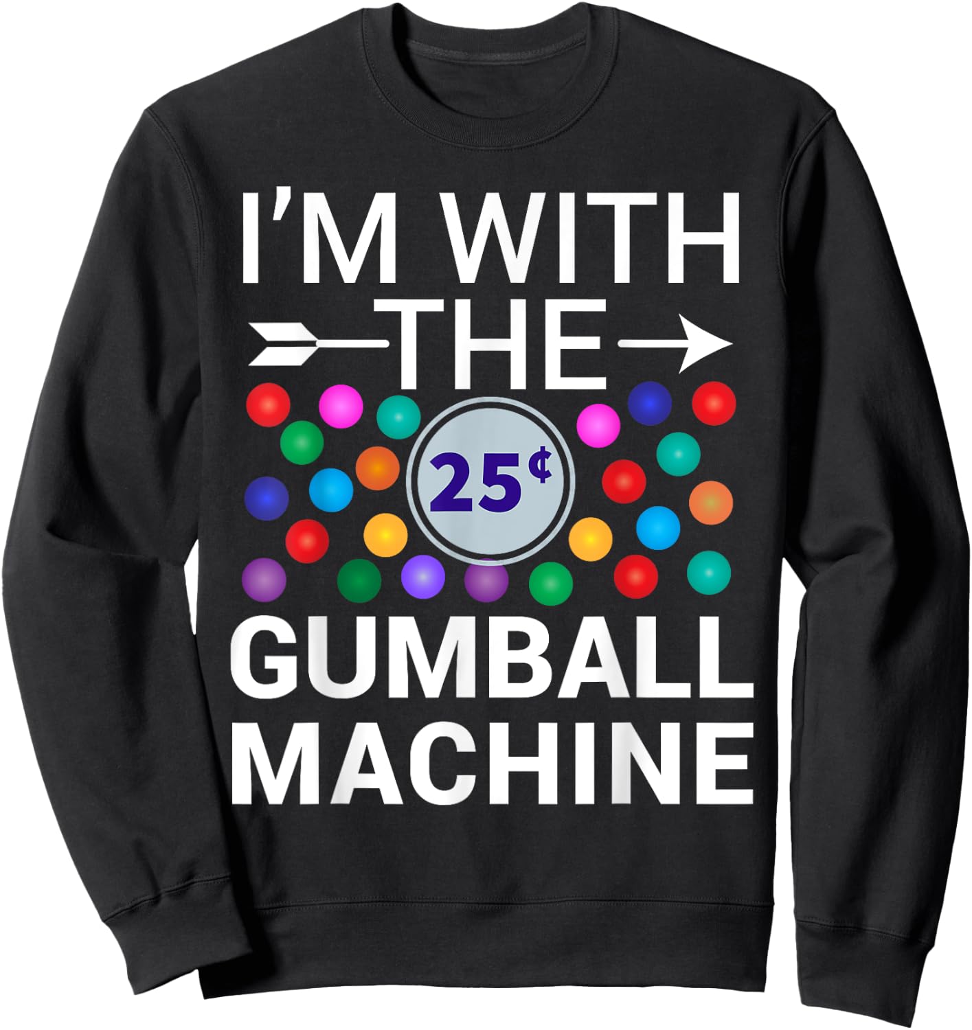 I'm With Gumball Machine Matching Costume Halloween Couple Sweatshirt - Sweatshirt | Black