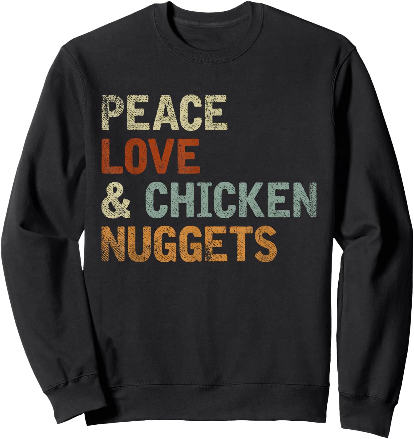 Hippie Foodie Gift Peace Love And Chicken Nuggets Sweatshirt - Sweatshirt | Black