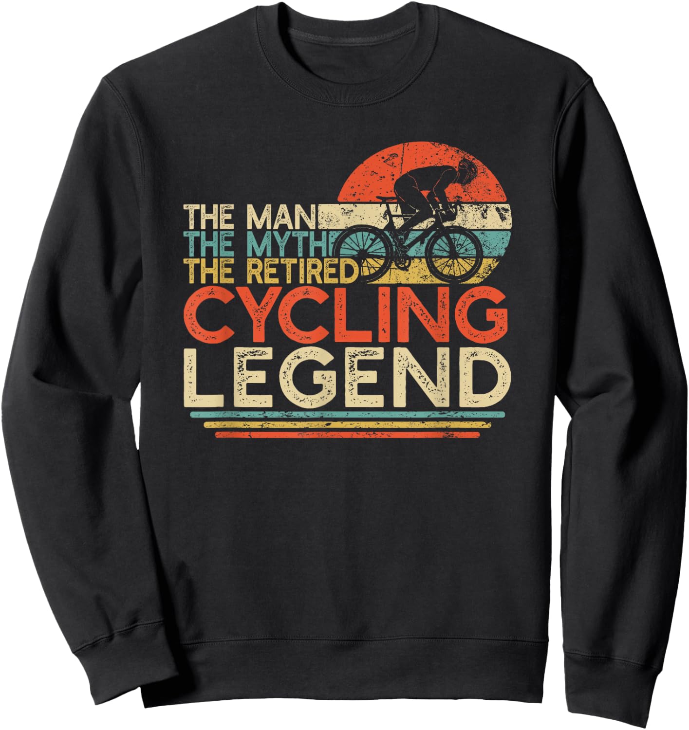 Bike Cyclist Retirement Gift Man Myth Retired Cycling Legend Sweatshirt - Sweatshirt | Black