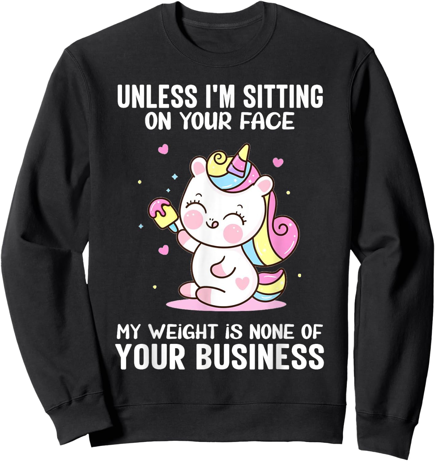 My Weight Is None Of Your Business Unless I Sit On Your Face Sweatshirt - Sweatshirt | Black