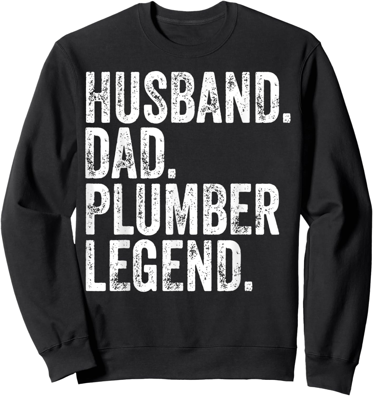 Funny Father's Day Shirt Husband Dad Plumber Legend Sweatshirt - Sweatshirt | Black