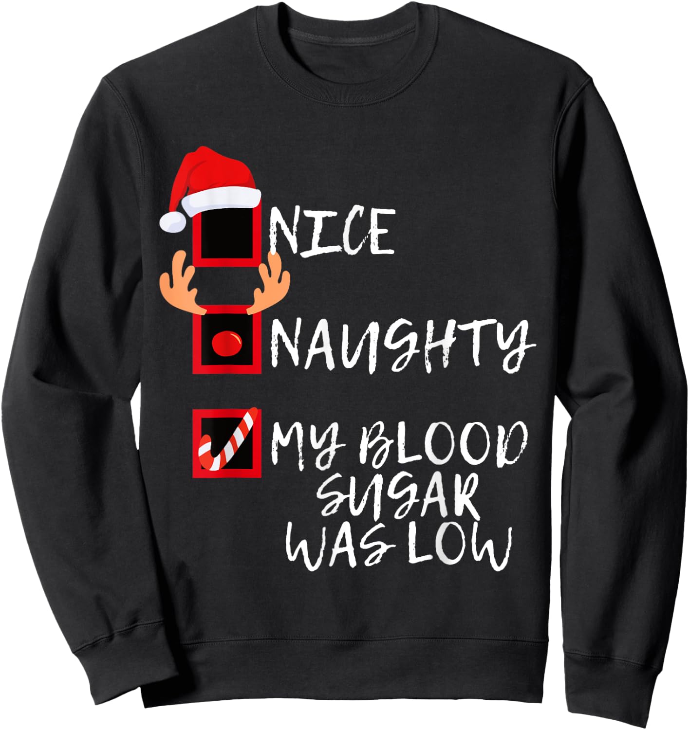 Nice Naughty My Blood Sugar Was Low Funny Christmas Diabetes Sweatshirt - Sweatshirt | Black