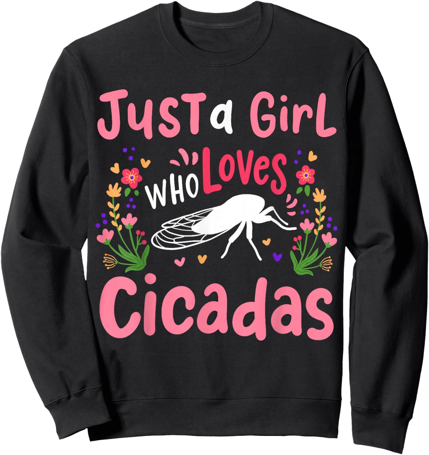 Cicada Insect Just a Girl Who Loves Cicadas Sweatshirt - Sweatshirt | Black