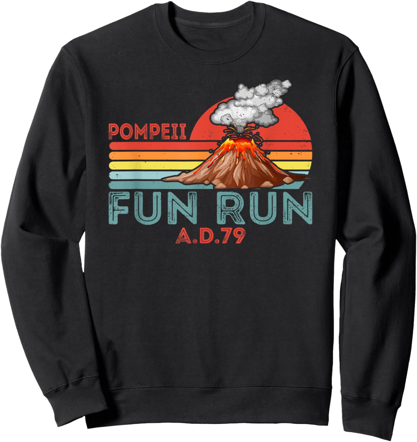 Pompeii Fun Run Volcano History Geography Volcanologist Sweatshirt - Sweatshirt | Black