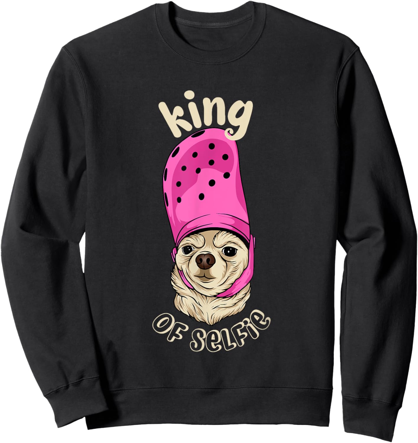 King Of Selfie Funny Meme Cute Dog Sweatshirt - Sweatshirt | Black