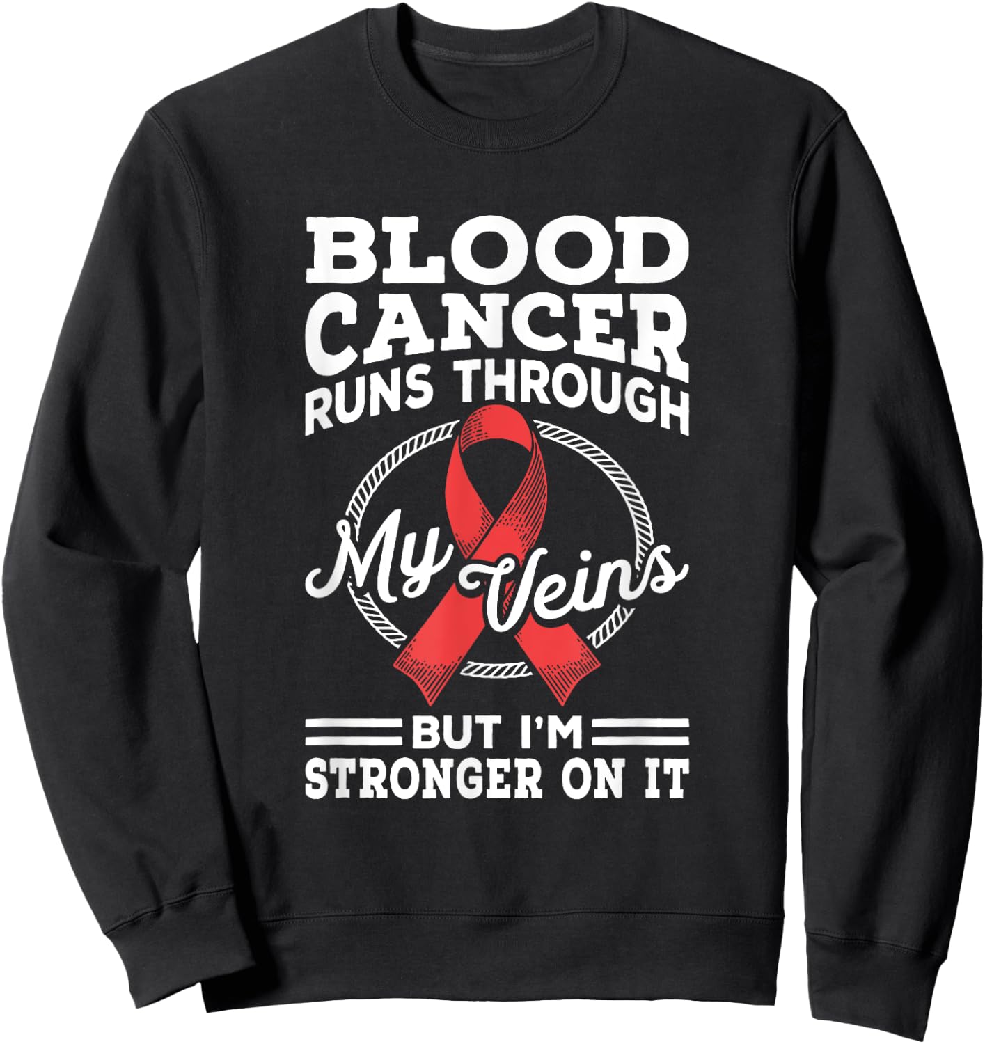 Stronger On It Blood Cancer Awareness Blood Cancer Ribbon Sweatshirt - Sweatshirt | Black