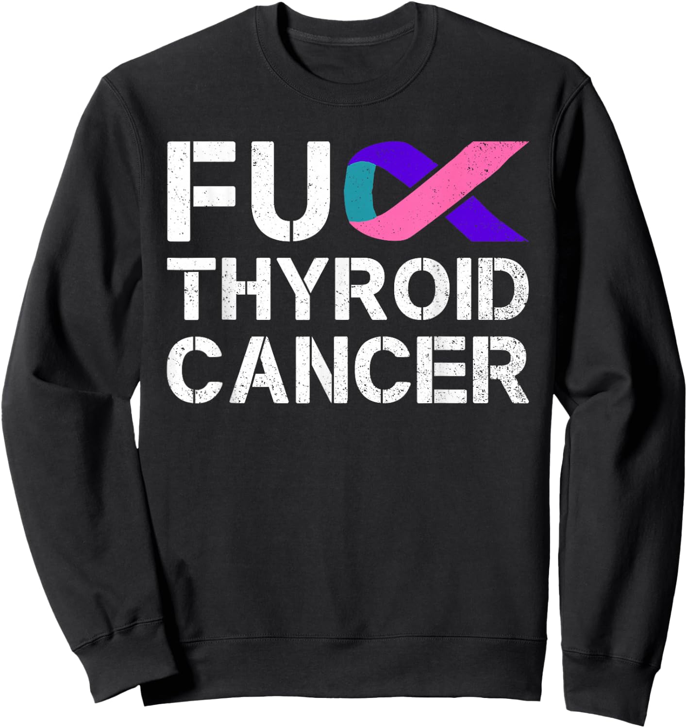 Fuck Thyroid Cancer Awareness Month Ribbon Survivor Fighter Sweatshirt - Sweatshirt | Black