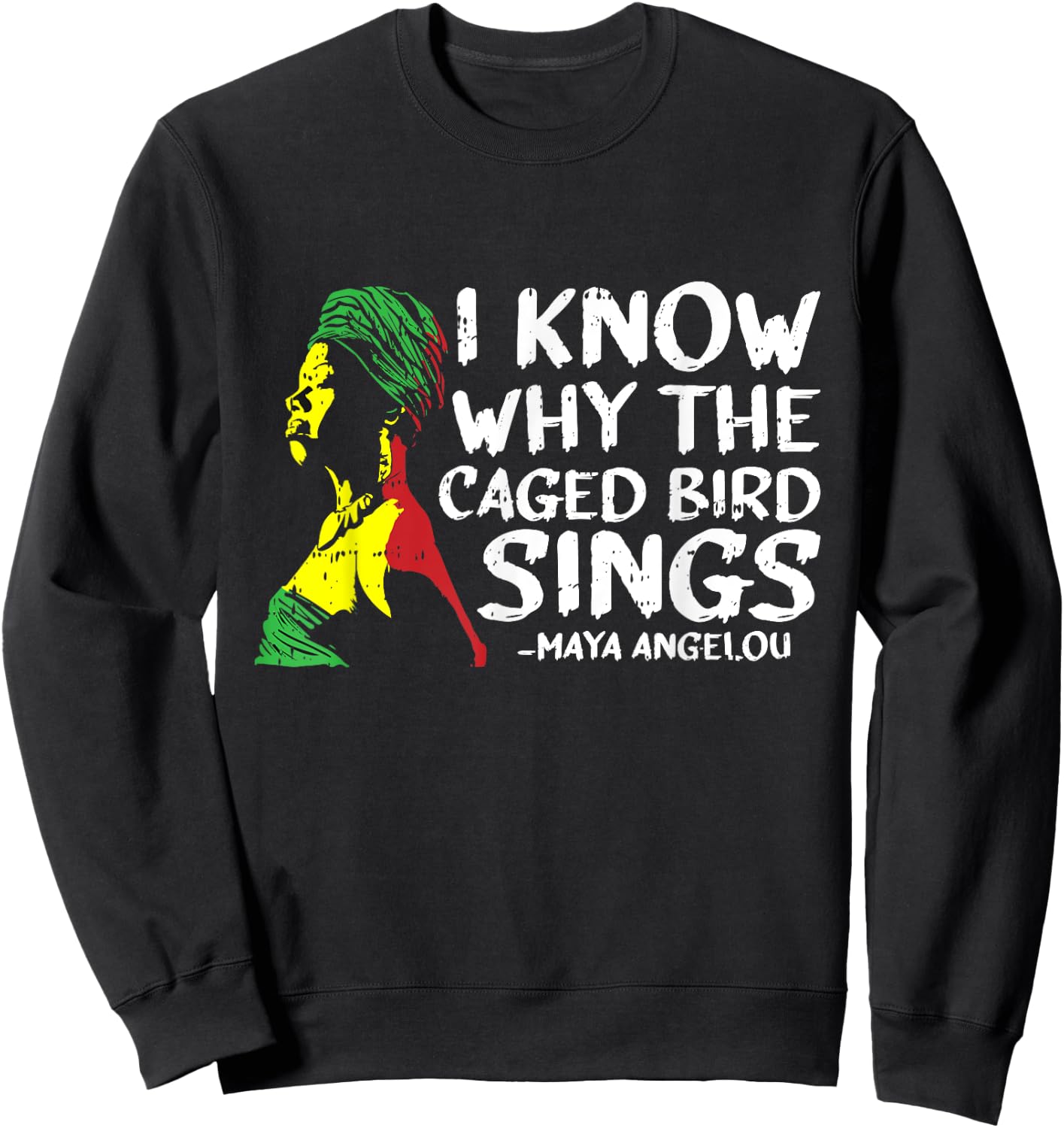 I Know Why The Caged Bird Sings Cool African American Gifts Sweatshirt - Sweatshirt | Black