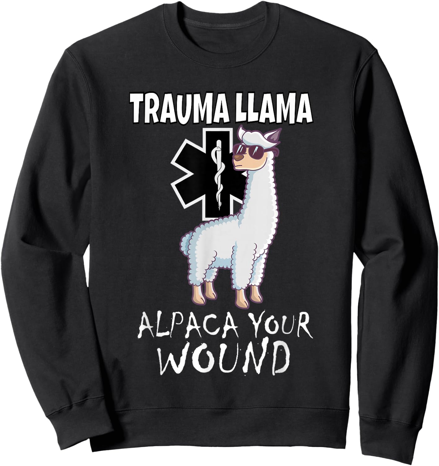 Trauma Llama EMT design Medic EMS Alpaca your wound Sweatshirt - Sweatshirt | Black