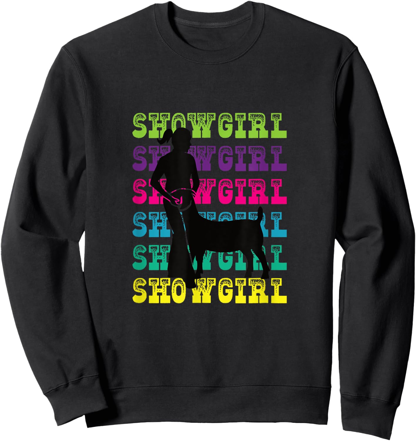 Show Girl - Fun Livestock Goat Showing Sweatshirt - Sweatshirt | Black