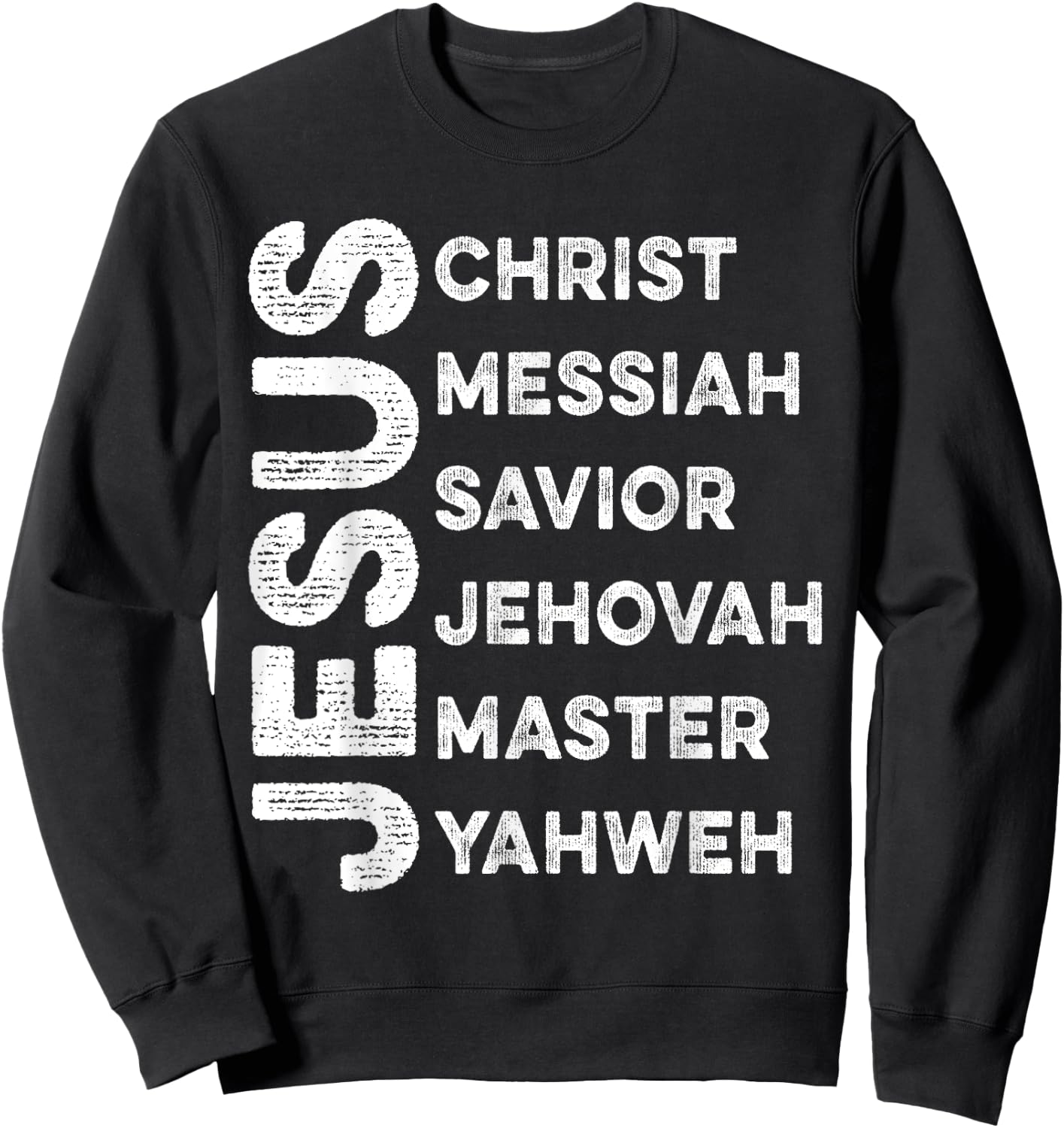 Names Of Jesus Christ Messiah Savior Jehovah Master Yahweh Sweatshirt - Sweatshirt | Black