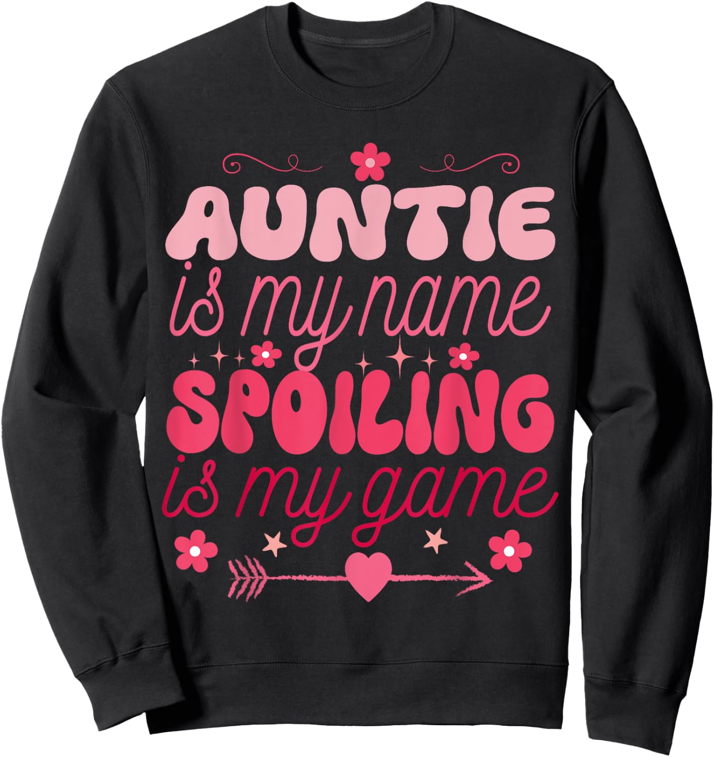 Auntie is My Name Spoiling is My Game Auntie Niece aunt trip Sweatshirt - Sweatshirt | Black