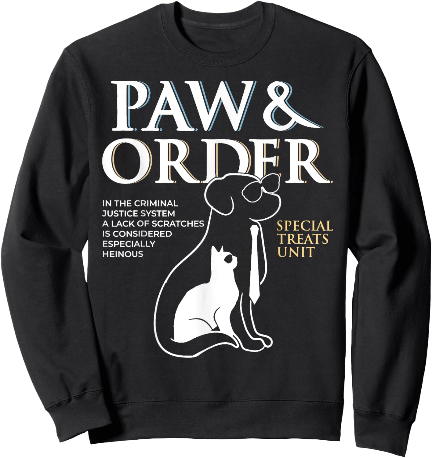 Funny Paw and Order Special Treats Unit Training Dog And Cat Women Sweatshirt - Sweatshirt | Black